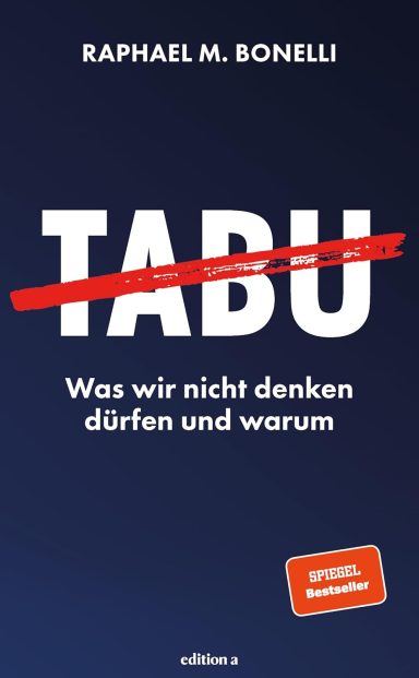 Tabu: Was wir nicht denken dürfen und warum